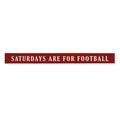 Saturdays Are For Football Sign