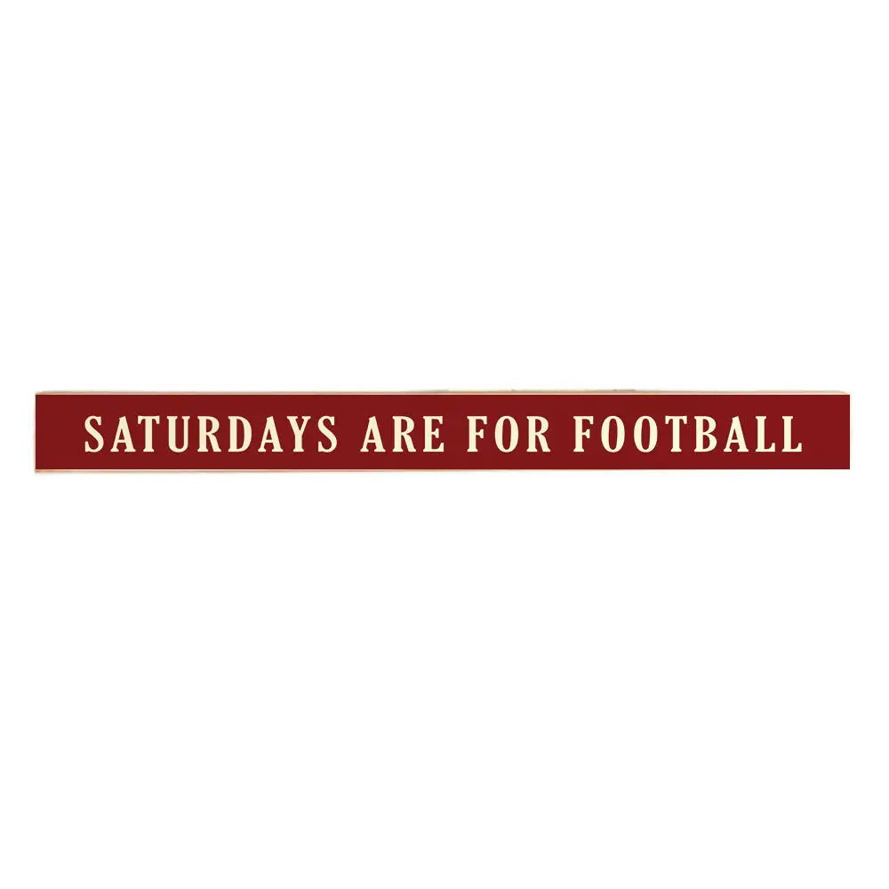 Saturdays Are For Football Sign